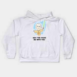 May The Fauci Be With You Kids Hoodie